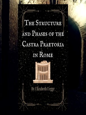 cover image of The Structure and Phases of the Castra Praetoria in Rome